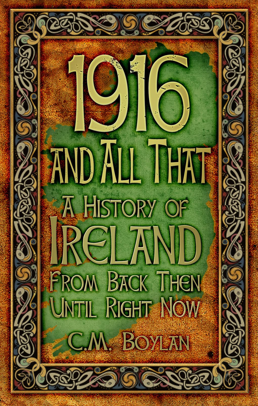1916 and All That: A History of Ireland from Back Then Until Right Now Humour & Satire