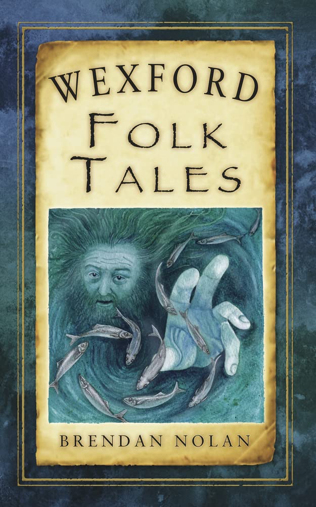 Wexford Folk Tales (Folk Tales (Folk Tales: United Kingdom) Fairy Tales & Legends