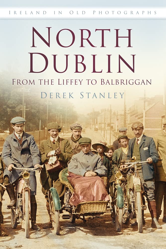 North Dublin (Ireland in Old Photographs) Arts & Music