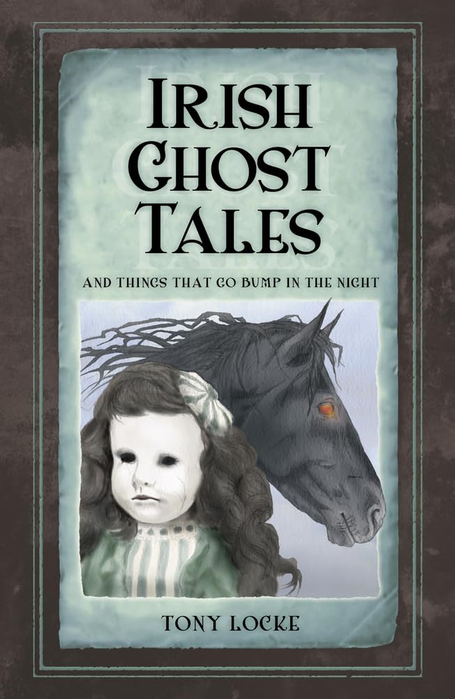 Irish Ghost Tales: And Things That Go Bump in the Night Social Sciences