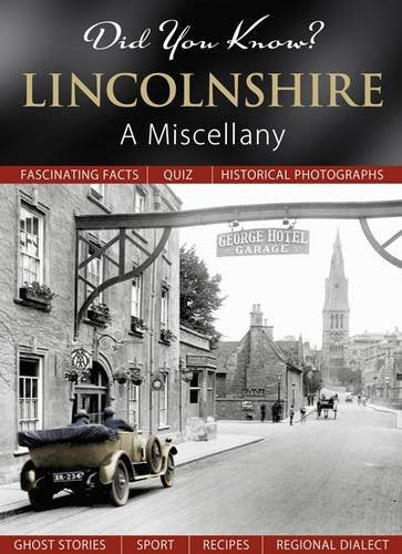 Did You Know? Lincolnshire: A Miscellany Politics & History