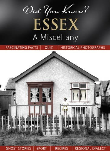 Did You Know? Essex: A Miscellany Leisure, Home & Garden
