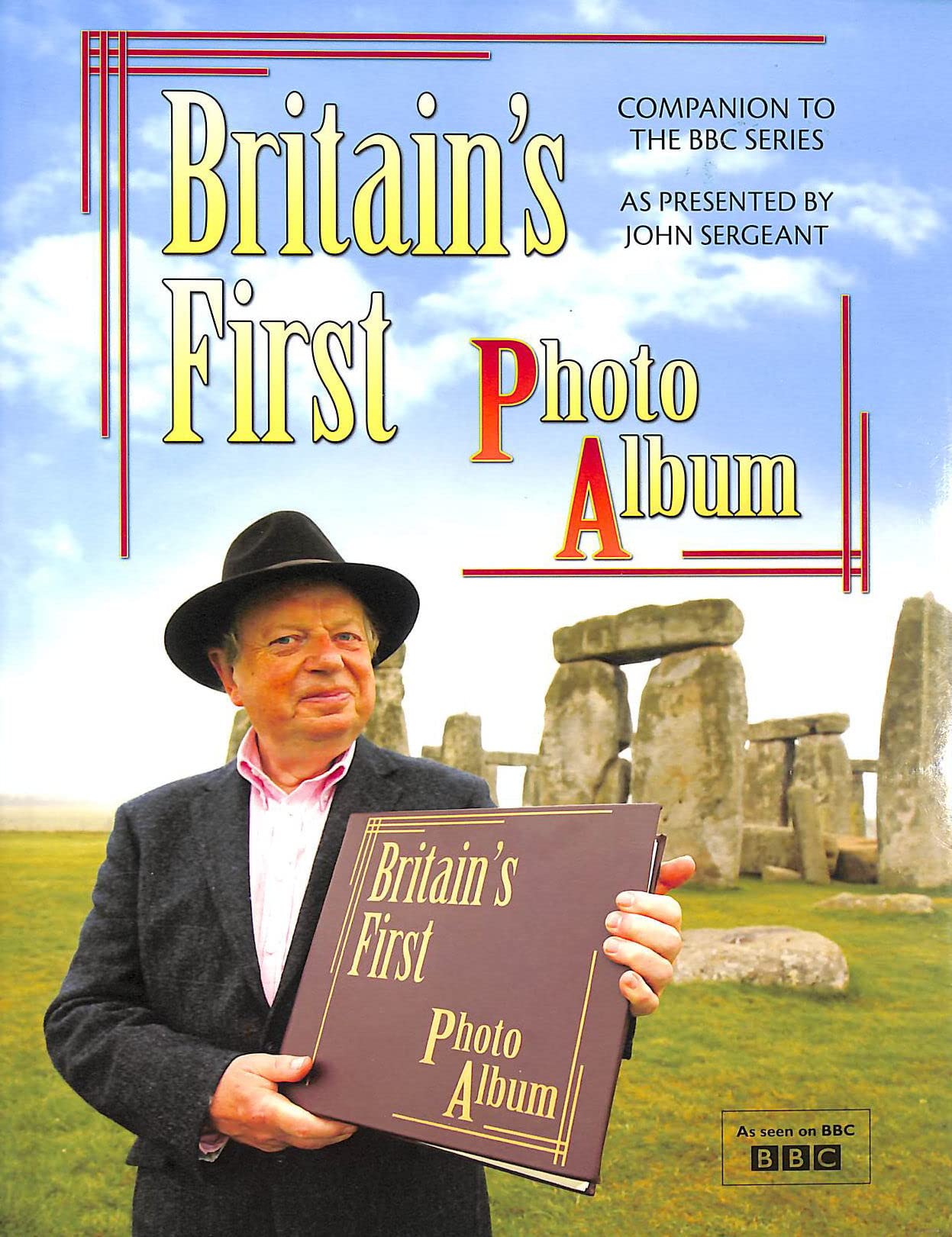 Britain's First Photo Album: 19th-century Britain as Photographed by Francis Frith and Celebrated in the BBC TV Series Presented by John Sergeant Politics & History