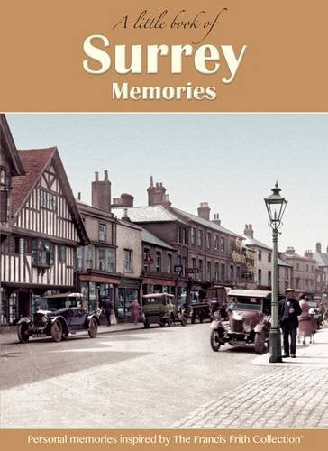 Surrey Memories: Personal Memories Inspired by The Francis Frith Collection (A Little Book of Memories) Leisure, Home & Garden