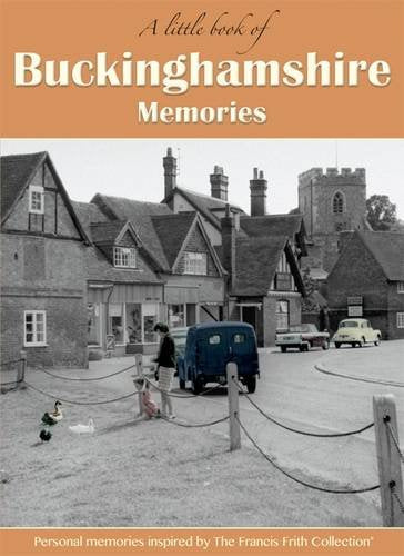 Buckinghamshire Memories: A Little Book of (A Little Book of Memories) Leisure, Home & Garden