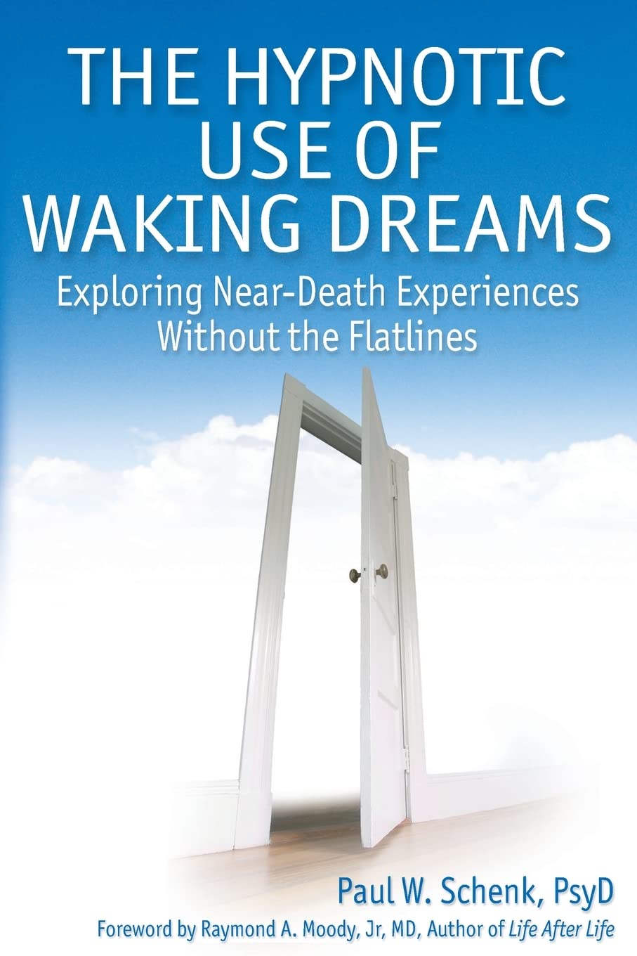 The Hypnotic Use of Waking Dreams: Exploring Near-Death Experiences without the Flatlines Medicine