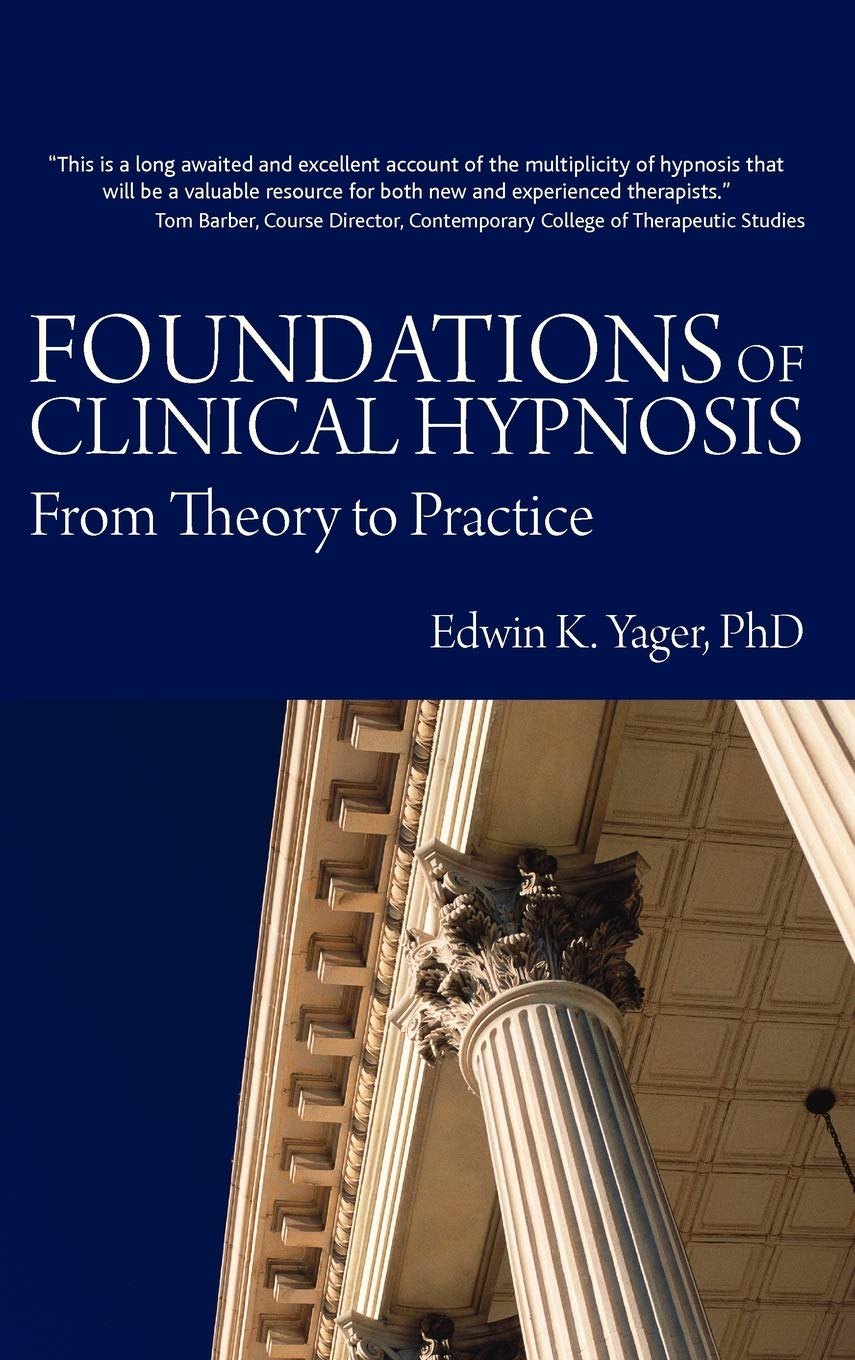 Foundations of Clinical Hypnosis: From Theory to Practice Psychology