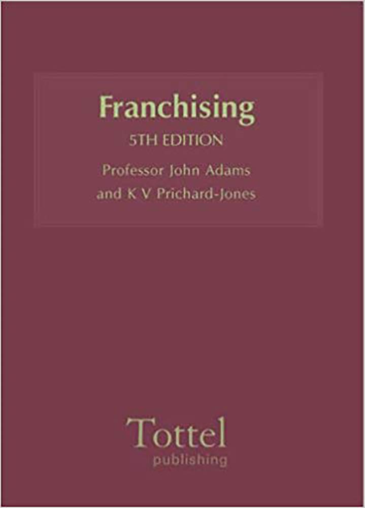 Franchising: Practice and Precedents in Business Format Franchising (Fifth Edition) Law