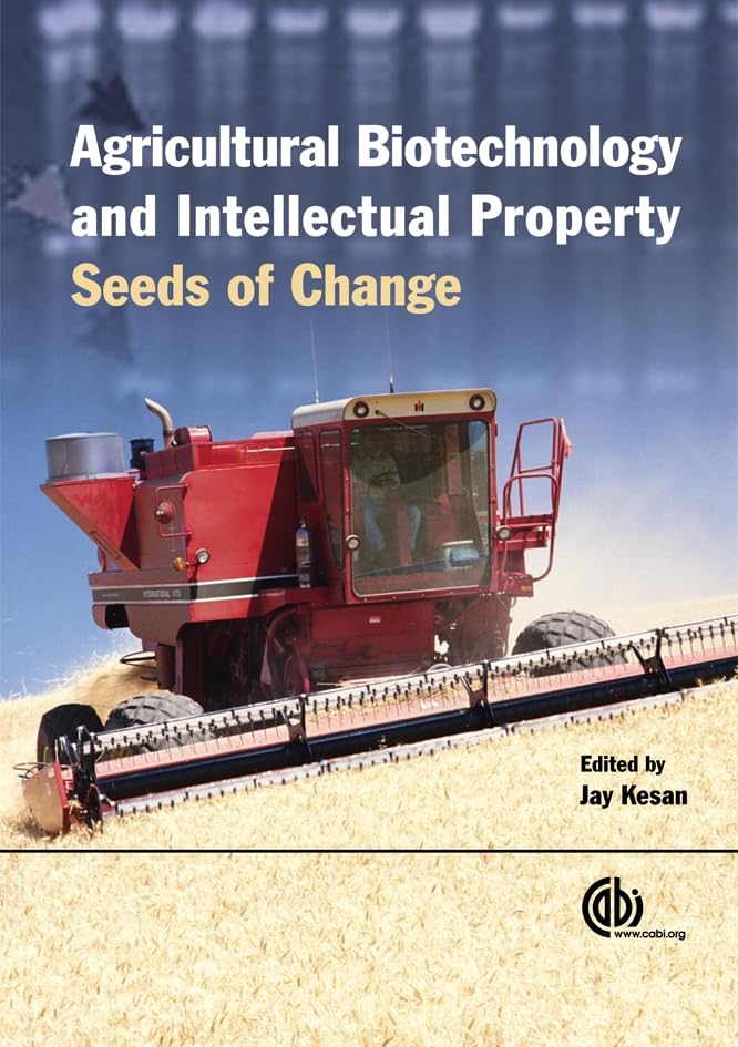 Agricultural Biotechnolgy and Intellectual Property: Seeds of Change (Cabi) Law