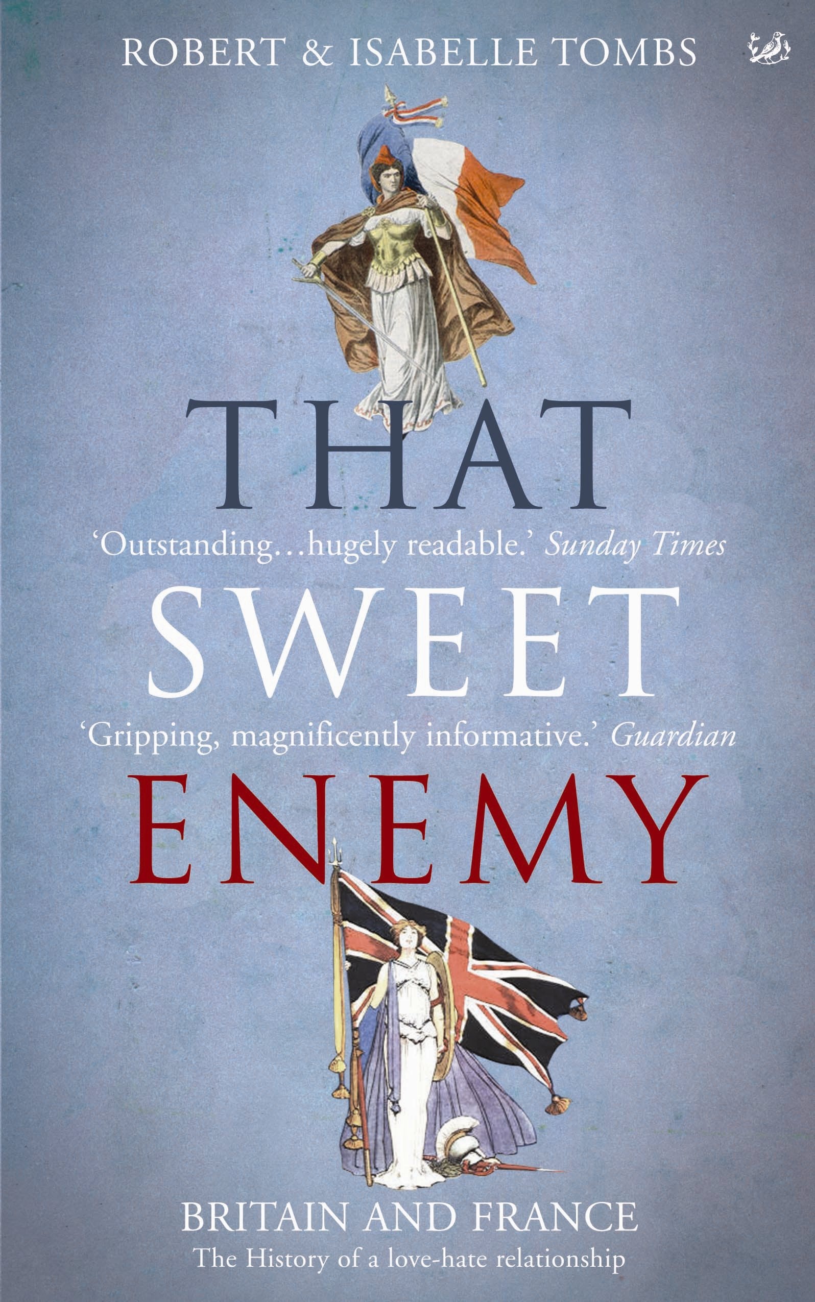 That Sweet Enemy: The British and the French from the Sun King to the Present Social Sciences
