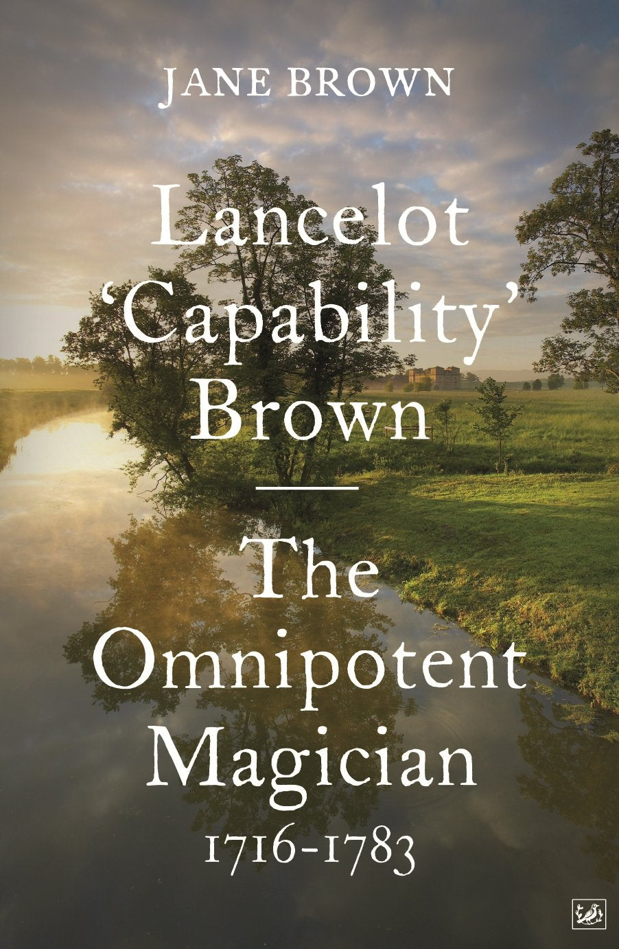 Lancelot 'Capability' Brown: The Omnipotent Magician, 1716-1783 Social Sciences