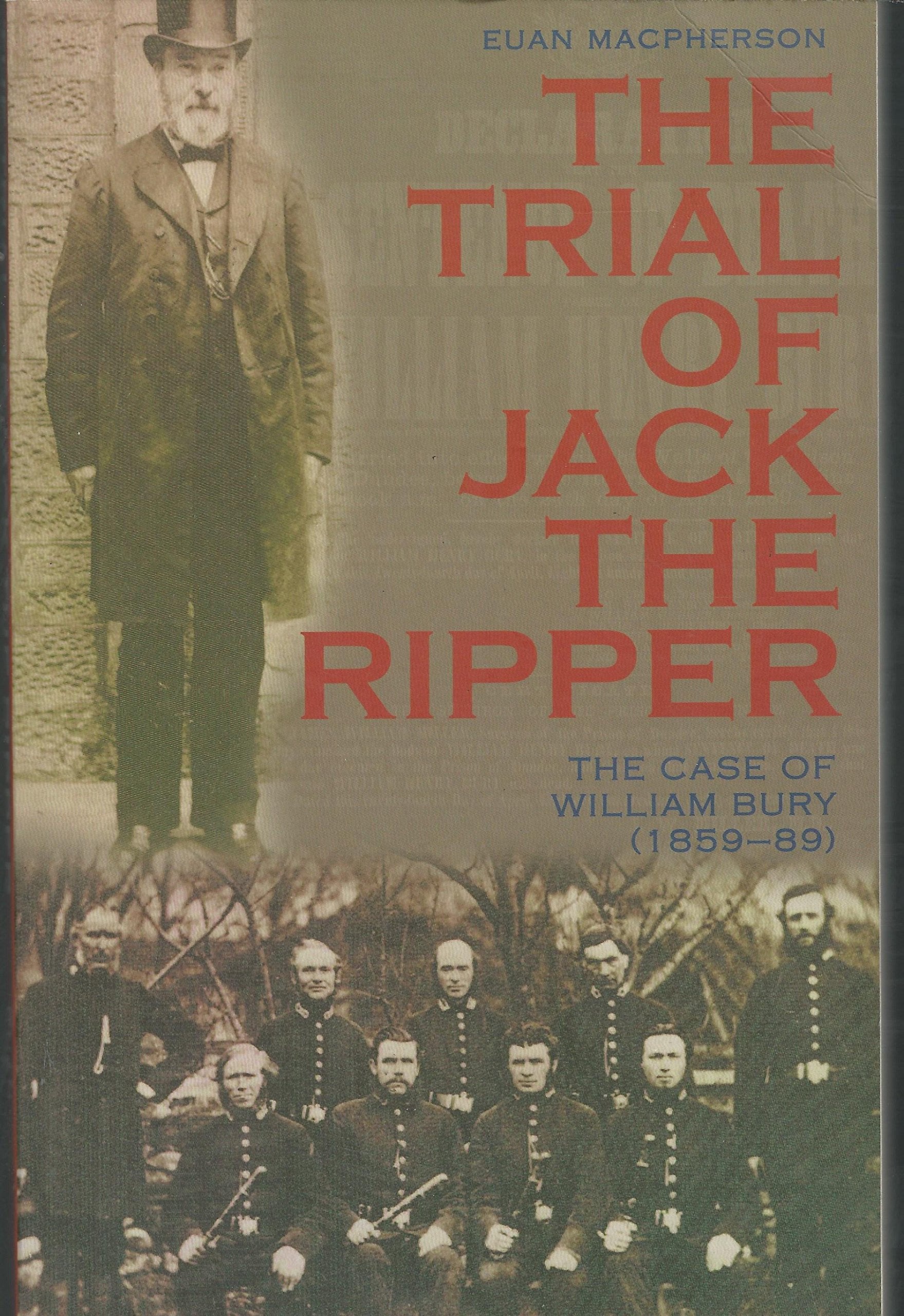 The Trial of Jack the Ripper: The Case of William Bury (1859-89) Law