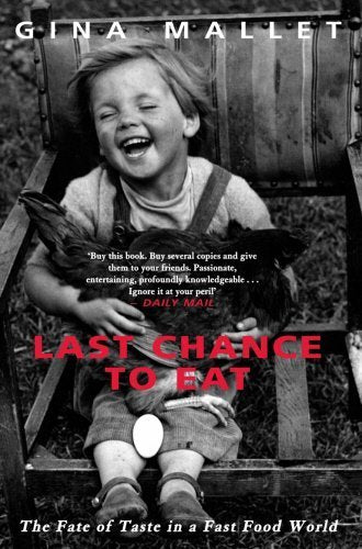 Last Chance to Eat: The Fate of Taste in a Fast Food World Leisure, Home & Garden