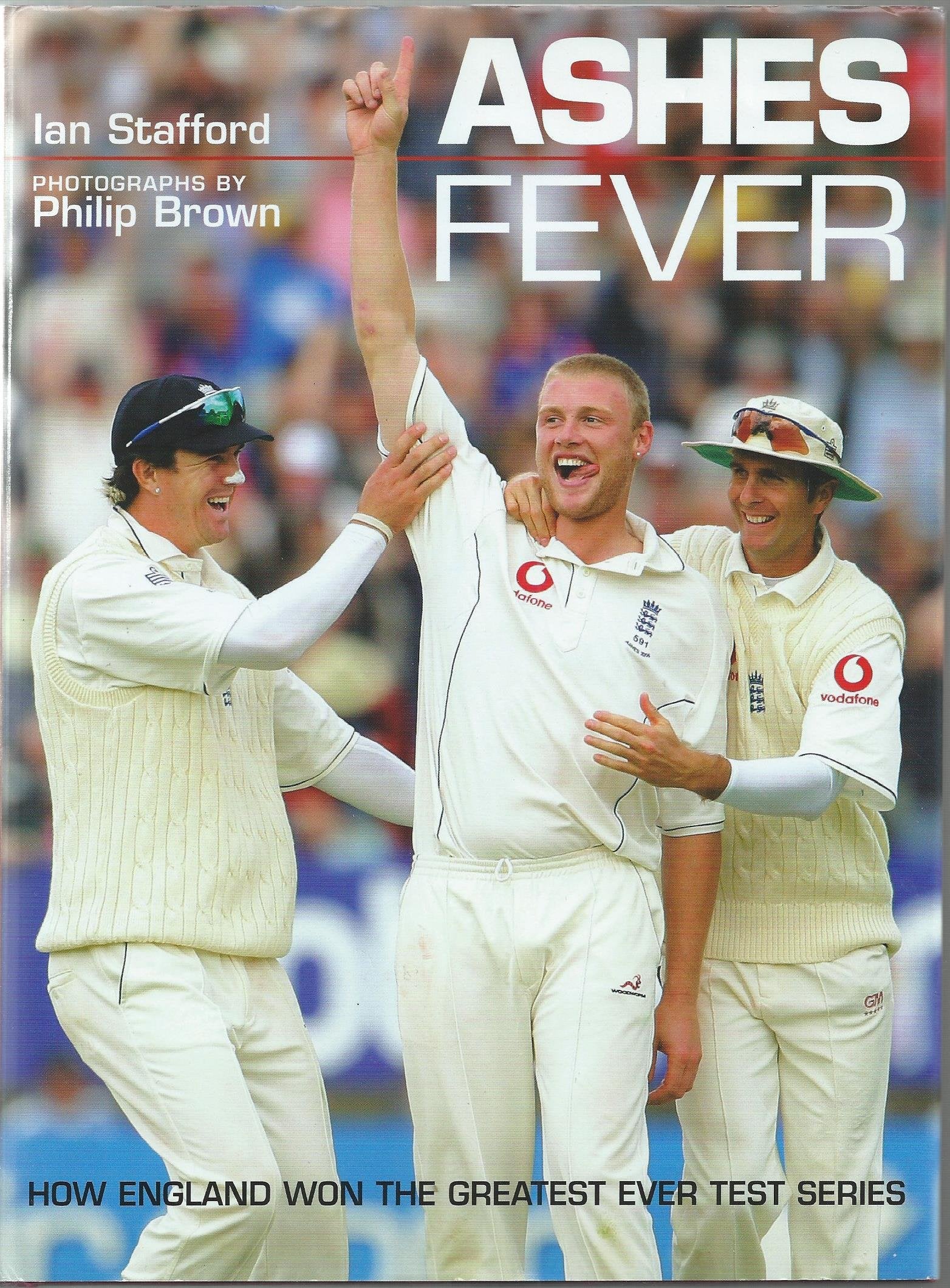 Ashes Fever: How England Won the Greatest Ever Test Series Leisure & Fun