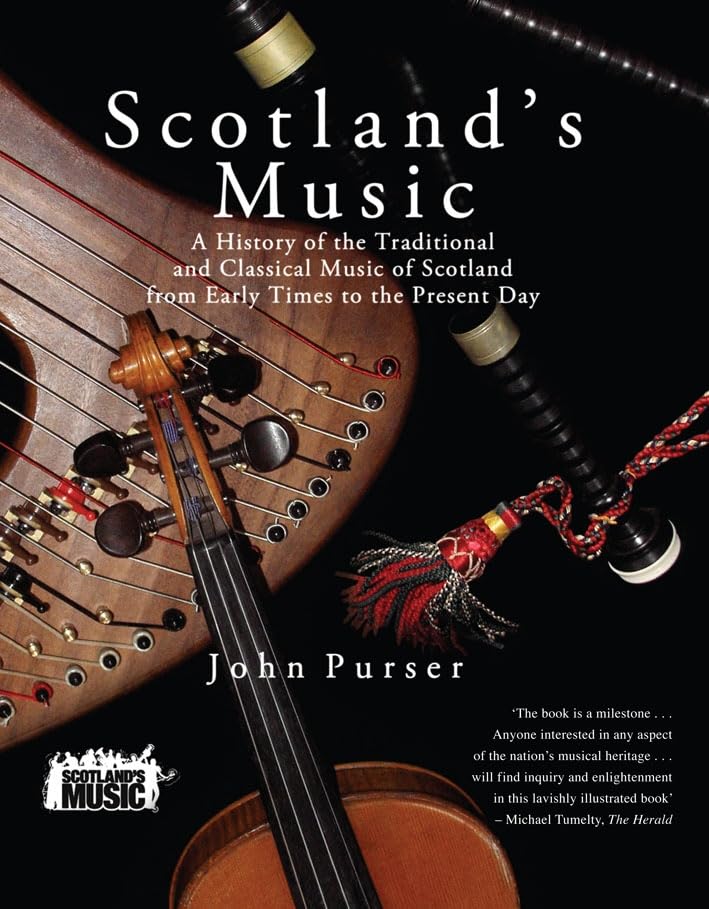 Scotland's Music: A History of the Traditional and Classical Music of Scotland from Early Times to the Present Day Arts & Music