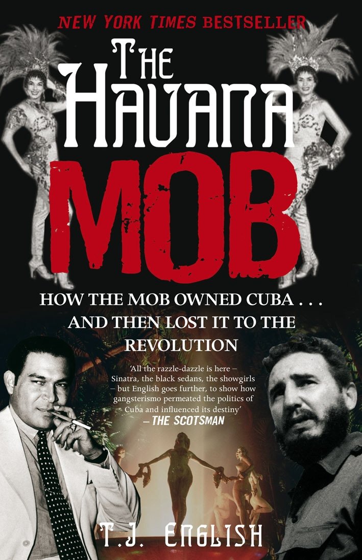 The Havana Mob: How the Mob Owned Cuba . . . and then Lost it to the Revolution Law