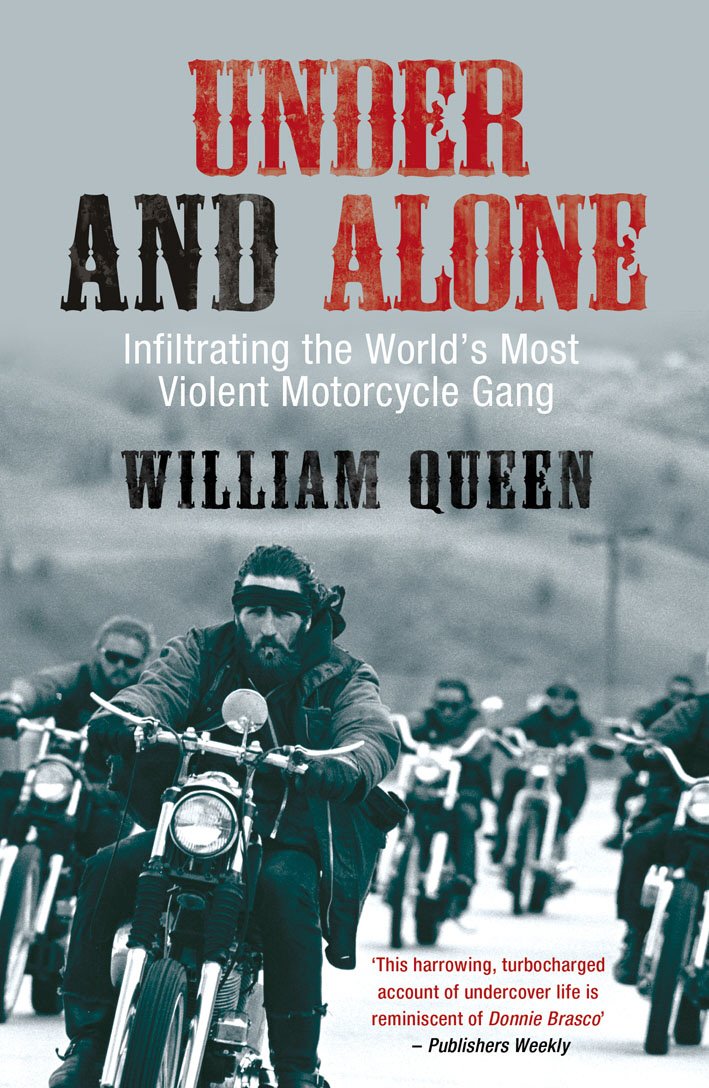 Under and Alone: Infiltrating the World's Most Violent Motorcycle Gang Law