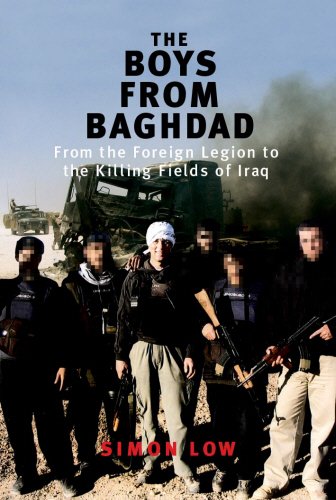 The Boys from Baghdad: From the Foreign Legion to the Killing Fields of Iraq book