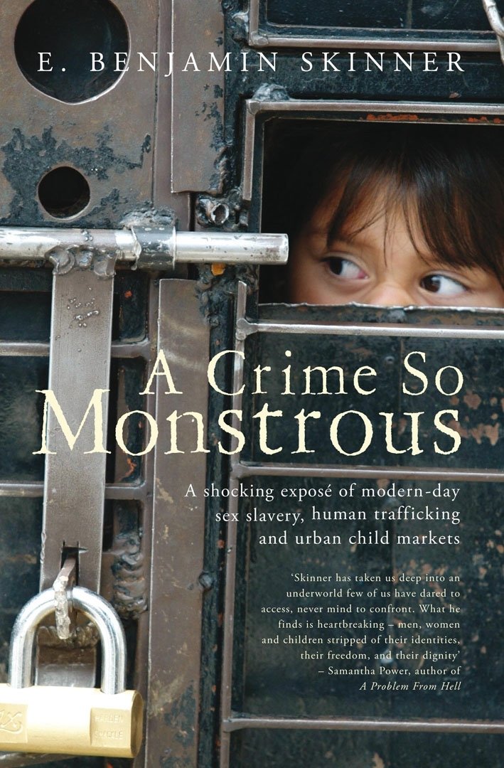 A Crime So Monstrous: A Shocking Exposé of Modern-Day Sex Slavery, Human Trafficking and Urban Child Markets: A Shocking Expose of Modern-Day Sex Slavery,Human Trafficking and Urban Child Markets Law