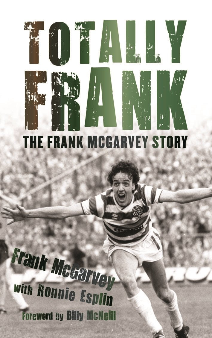 Totally Frank: The Frank McGarvey Story Memories