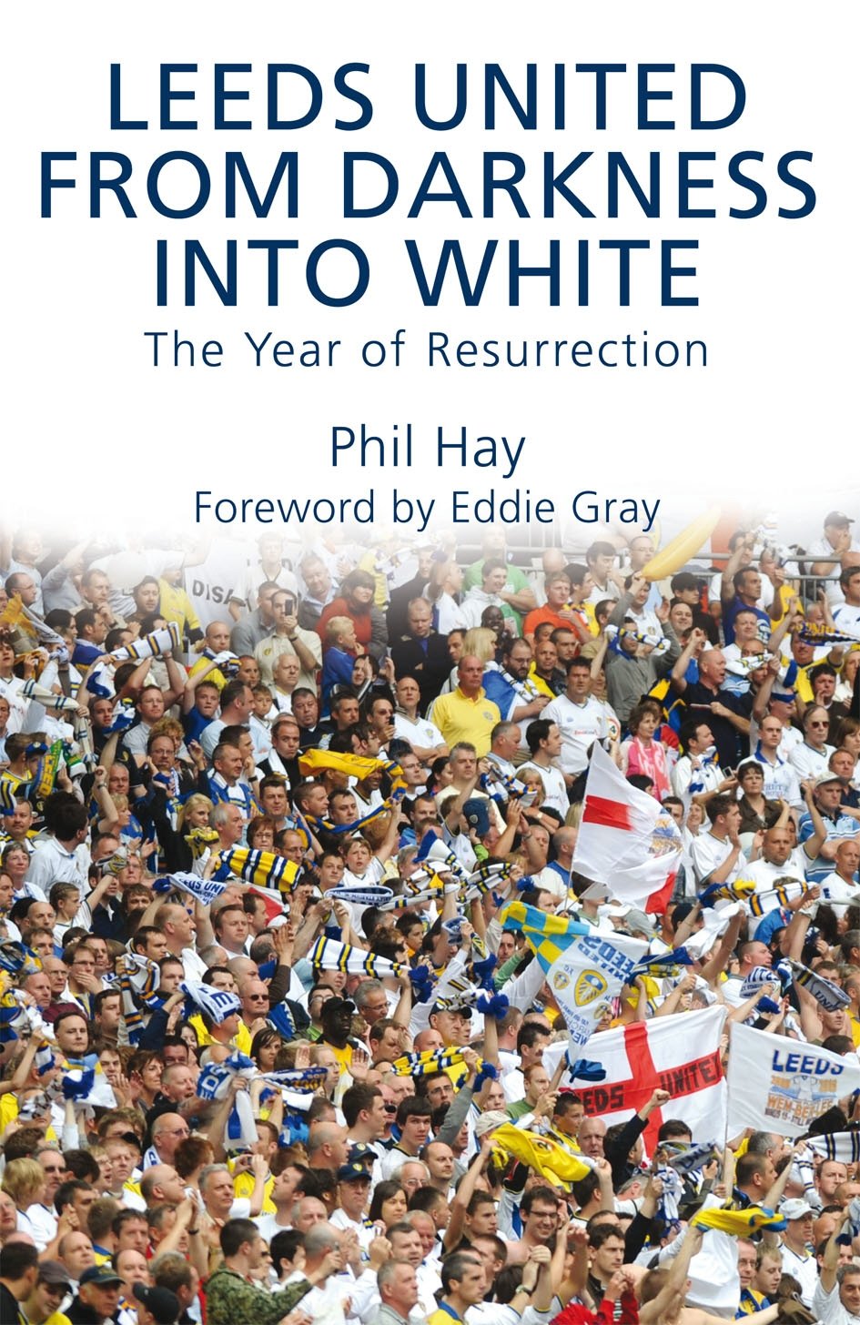 Leeds United - From Darkness into White: The Year of Resurrection Leisure & Fun