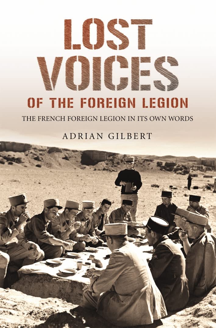 Voices of the Foreign Legion: The French Foreign Legion in Its Own Words book