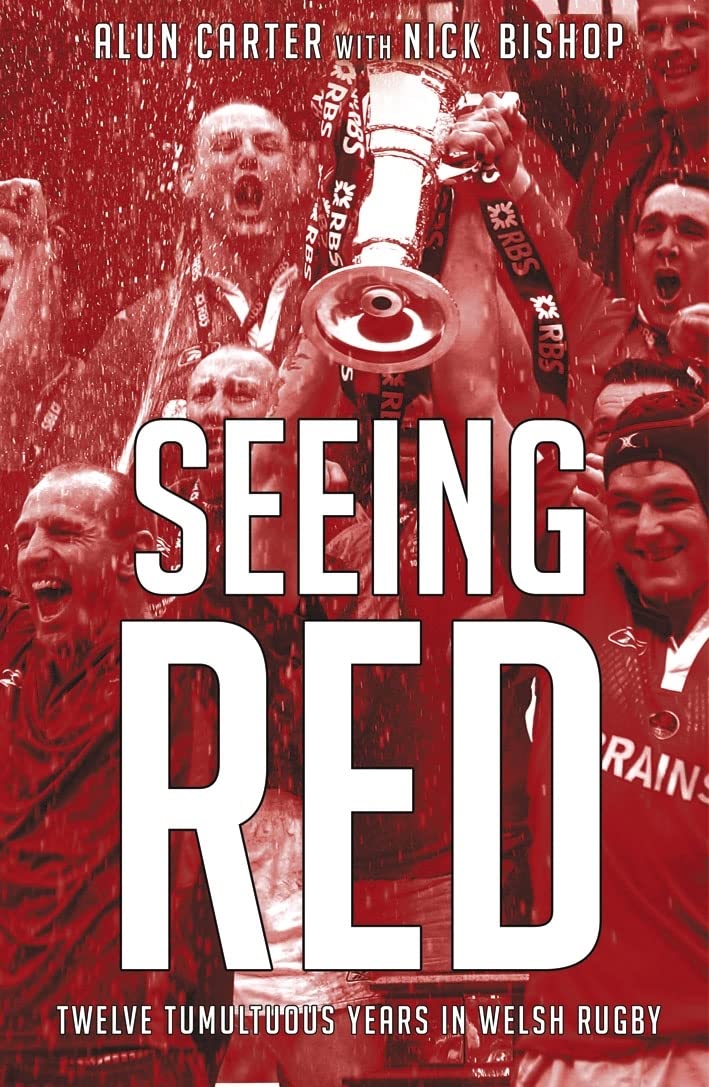 Seeing Red: Twelve Tumultuous Years in Welsh Rugby Leisure & Fun