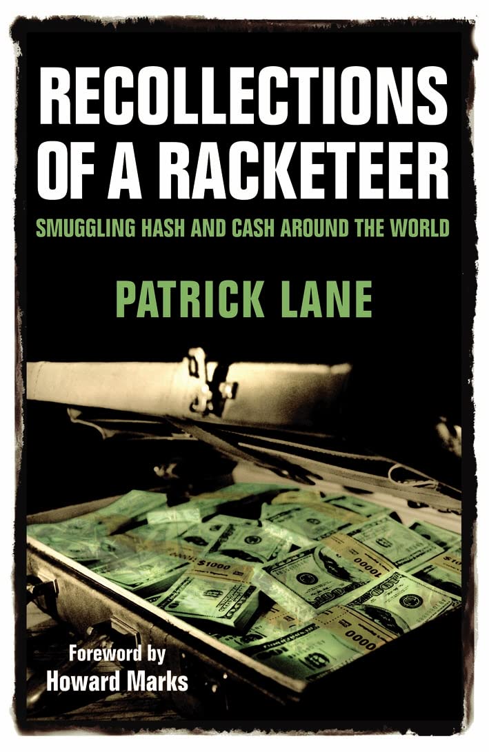 Recollections of a Racketeer: Smuggling Hash and Cash Around the World Law
