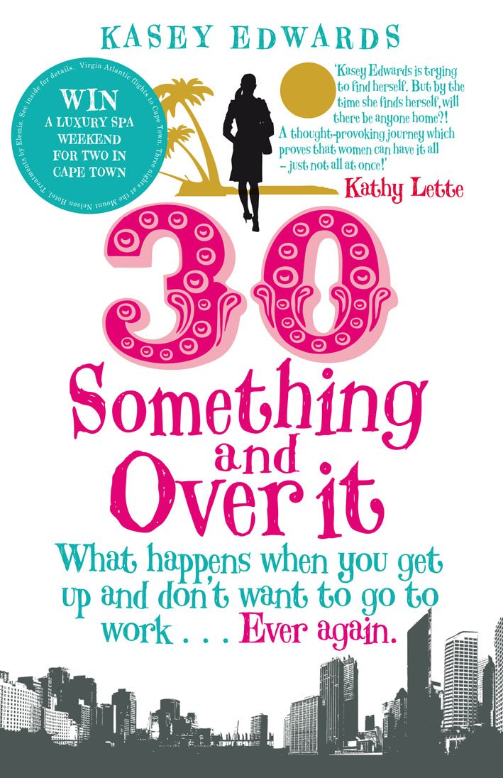 30 Something and over It: What Happens When You Wake Up and Don't Want to Go to Work.ever Again Memories