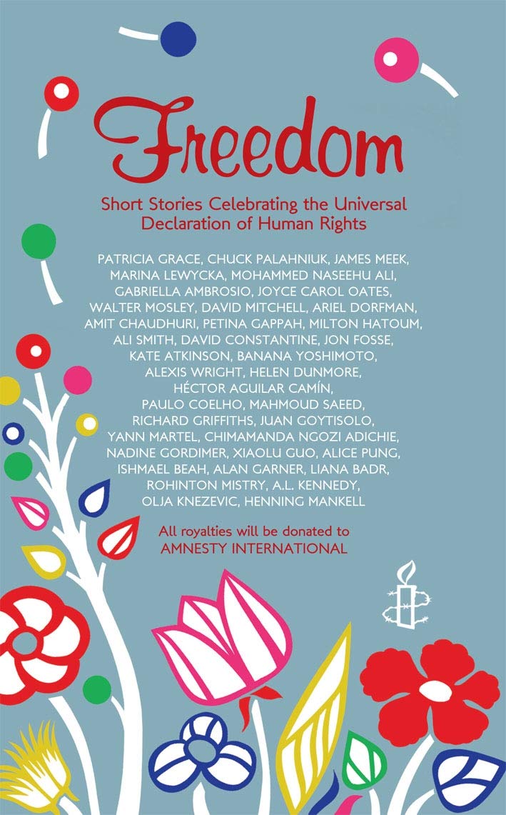 Freedom: Short Stories Celebrating the Universal Declaration of Human Rights: Short Stories Celebrating the Universal Declaration of Human Rights. Ed.: Amnesty International Law