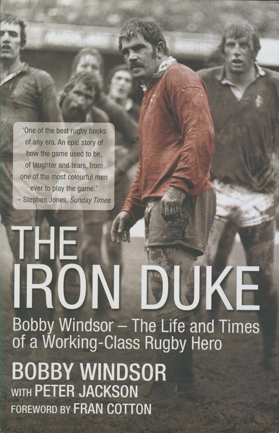 The Iron Duke: Bobby Windsor - The Life and Times of a Working-Class Rugby Hero Sports