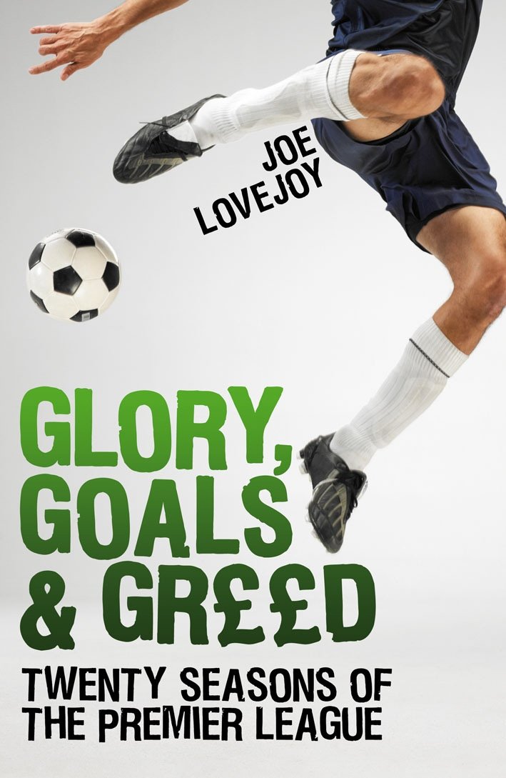 Glory, Goals and Greed: Twenty Years of the Premier League Leisure & Fun