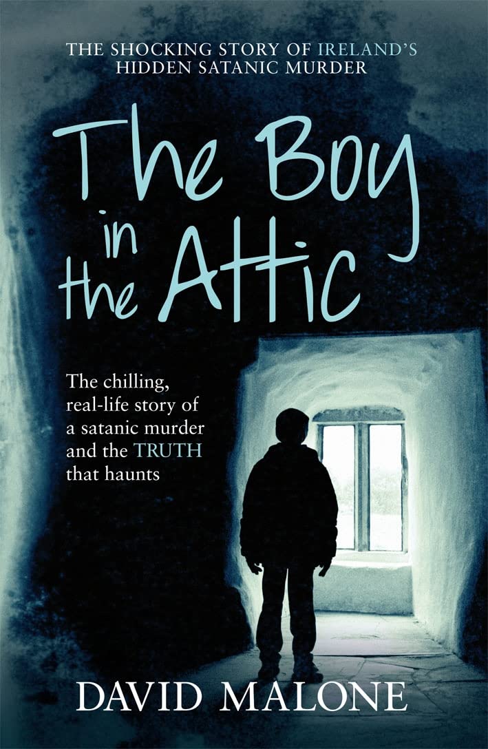 The Boy in the Attic: The Chilling, Real-Life Story of a Satanic Murder and the Truth that Haunts book