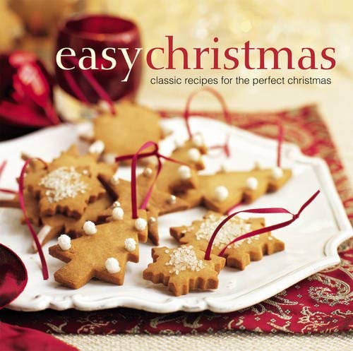 Easy Christmas: Classic Recipes for the Perfect Christmas book