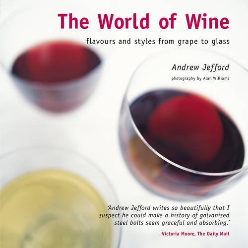 The World of Wine: Flavours and Styles from Grape to Glass Cooking & Enjoying