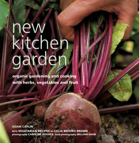 New Kitchen Garden: Organic Gardening with Herbs, Vegetables and Fruit Garden & Plants