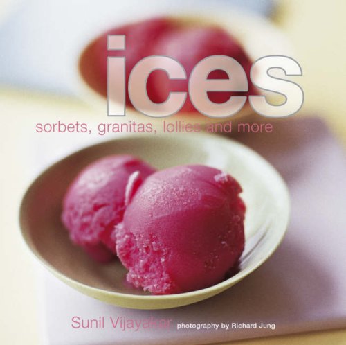 Ices: Sorbet, Granitas, Lollies and More Leisure, Home & Garden