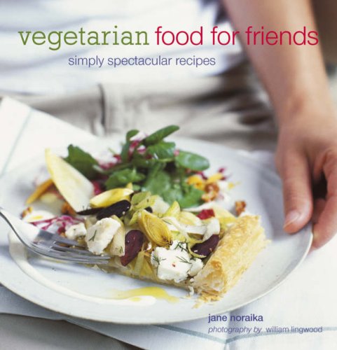 Vegetarian Food For Friends: Simply Spectacular Recipes Leisure, Home & Garden