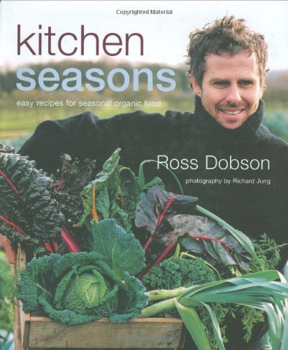 Kitchen Seasons: Easy Recipes for Seasonal Organic Food book