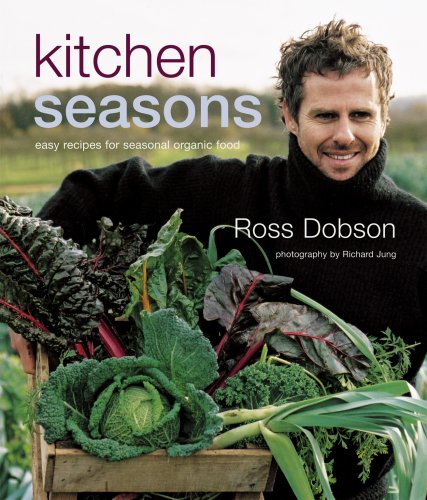 Kitchen Seasons: Easy Recipes for Seasonal Organic Food Cooking & Enjoying