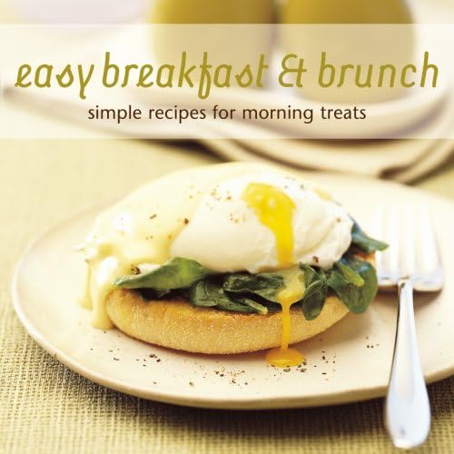 Easy Breakfast & Brunch: Simple Recipes for Morning Treats Cooking & Enjoying