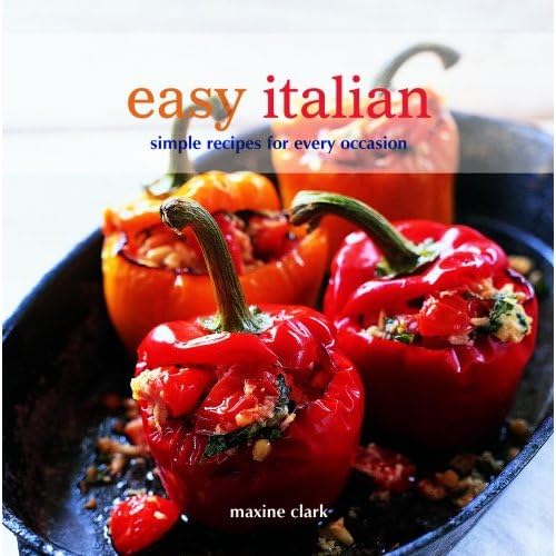 Easy Italian: Simple Recipes for Every Occasion book