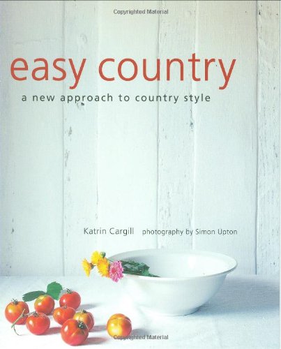 Easy Country: A New Approach to Country Style Hobbies & Crafts