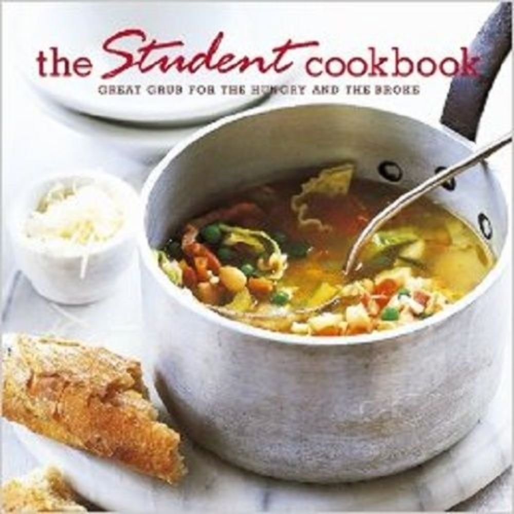 The Student Cookbook: Great Grub for the Hungry and the Broke book