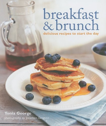 Breakfast & Brunch: Delicious Recipes to Start the Day Cooking & Enjoying
