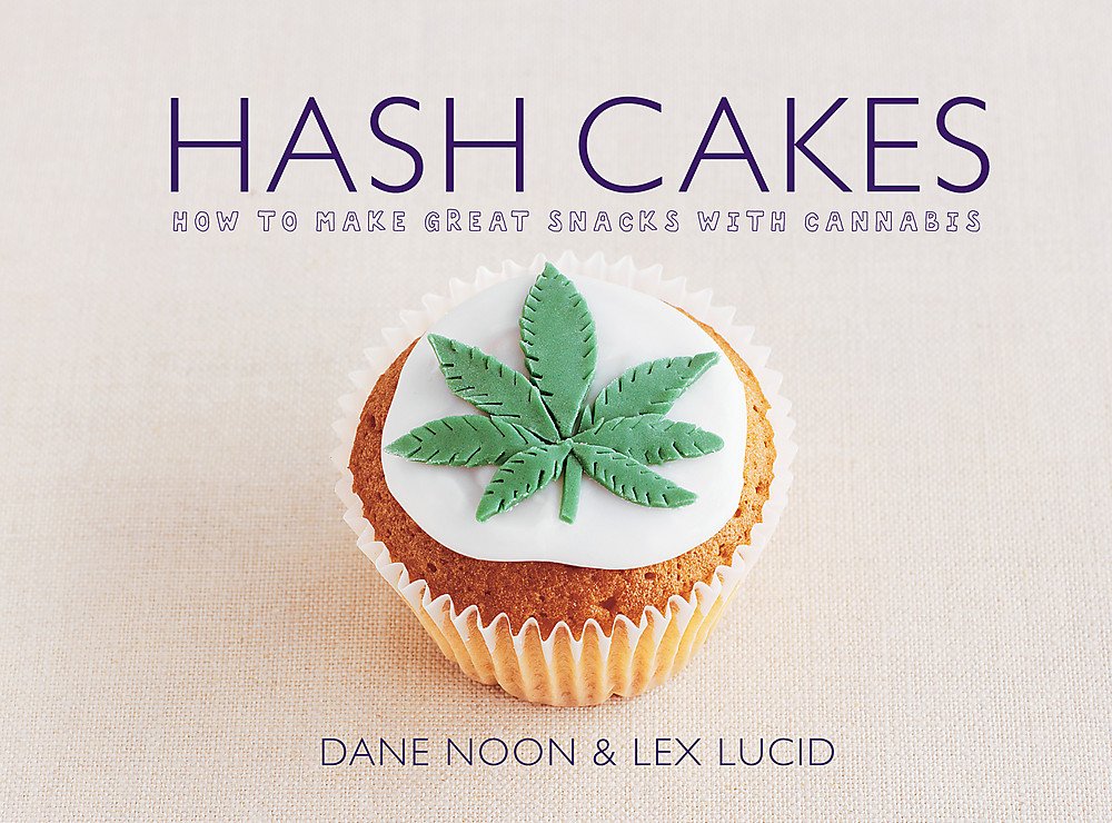 Hash Cakes: Space cakes, pot brownies and other tasty cannabis creations Film, Art & Culture
