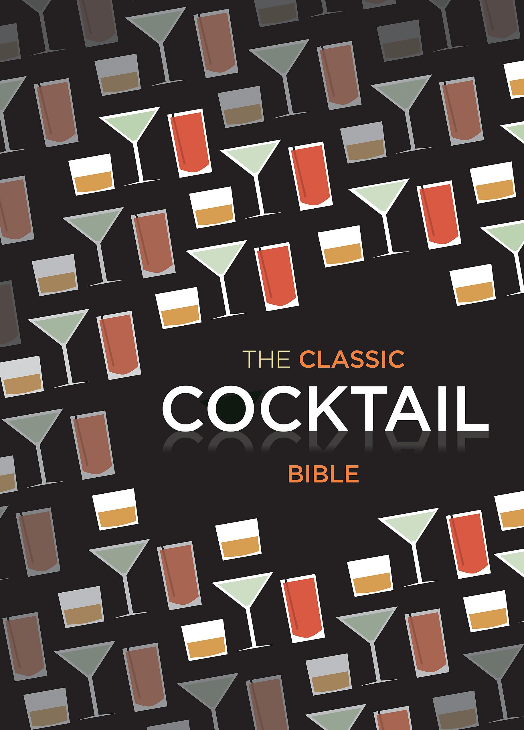 The Classic Cocktail Bible Leisure, Home & Garden Books