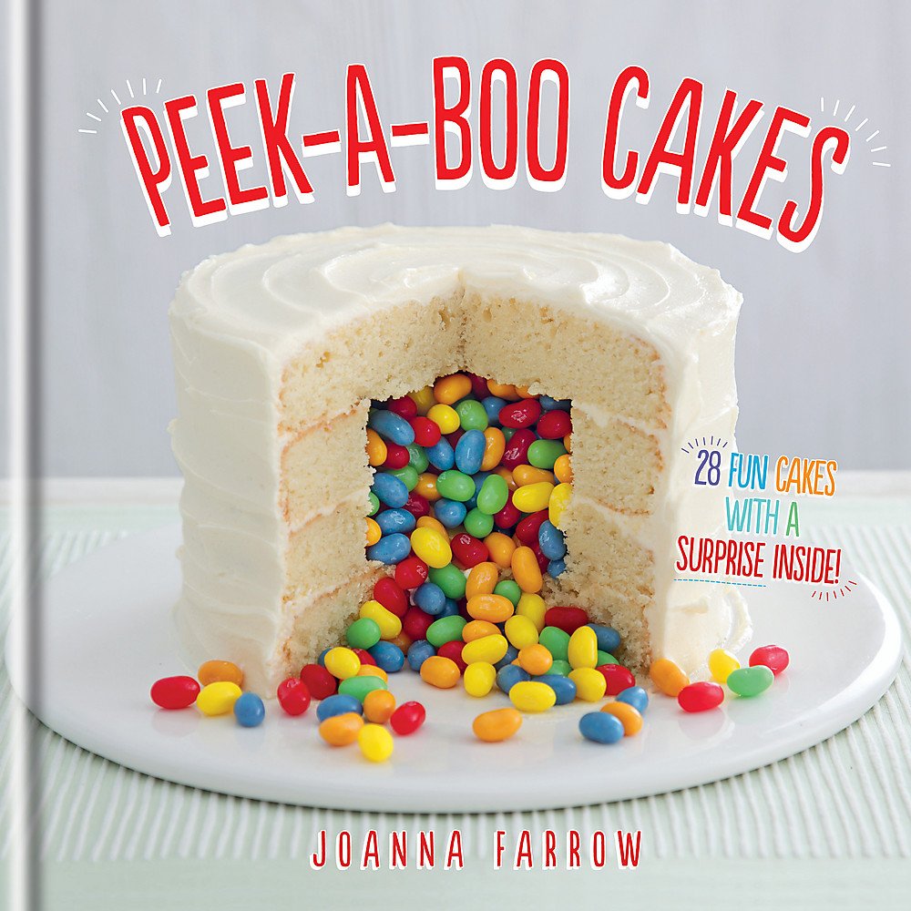 Peek-A-Boo Cakes: 28 Fun Cakes With a Surprise Inside! Leisure, Home & Garden
