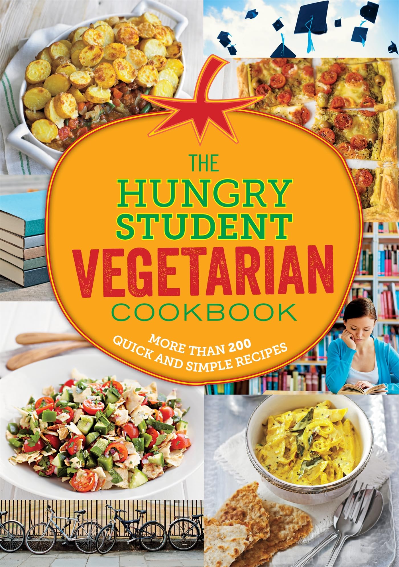 The Hungry Student Vegetarian Cookbook: More Than 200 Quick and Simple Recipes book