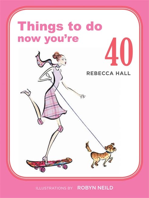 Hall, R: THINGS TO DO NOW YOURE 40 Lifestyle